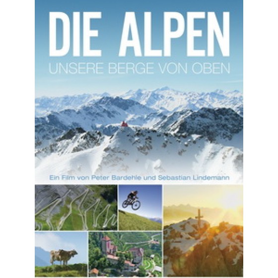 俯瞰阿爾卑斯 (Die Alpen - Unsere Berge von oben)
